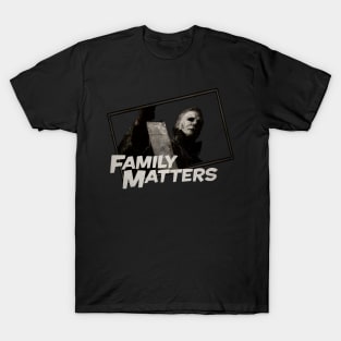 Family Matters T-Shirt